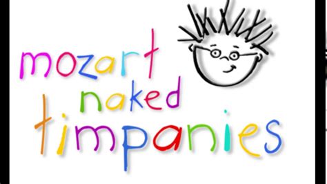 Mozarts Naked Timpanies YouTube