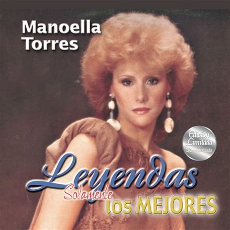 Stream Manoella Torres Listen To Leyendas Solamente Los Mejores