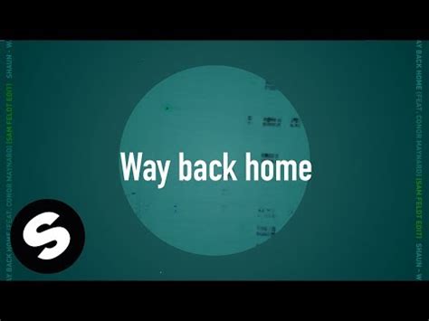 Shaun Way Back Home Feat Conor Maynard Sam Feldt Edit Official