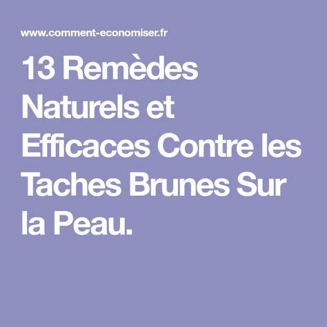 Rem Des Naturels Et Efficaces Contre Les Taches Brunes Sur La Peau