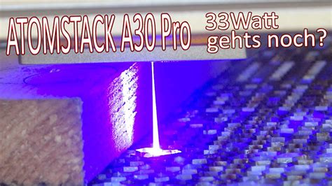 Atomstack 33 Watt Laser Unboxing und Praxistest - YouTube