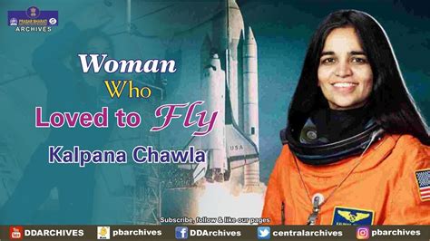 Kalpana Chawla First Indian Woman Fly To Space Documentary Youtube