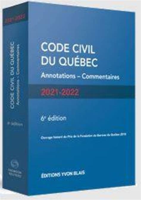 Code civil du Québec Annotations Commentaires 6e édition 2021 2022