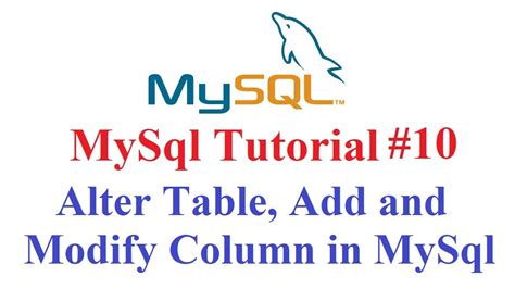 Mysql Tutorial 10 Alter Table Add And Modify Column Youtube