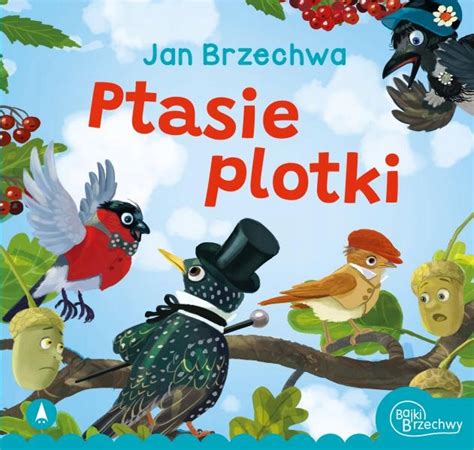 Ptasie Plotki Jan Brzechwa Wiersze Dla Dzieci Ksi Ka