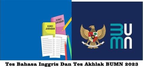 25 Contoh Soal Tes Bahasa Inggris Bumn 2023 Dan Kunci Jawabannya