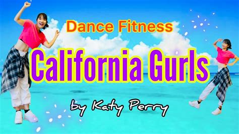 California Gurlsby Katy Perry Ftsnoop Doggdance Fitnessworkout