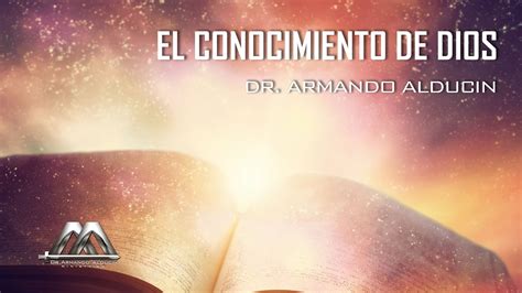 El Conocimiento De Dios Youtube