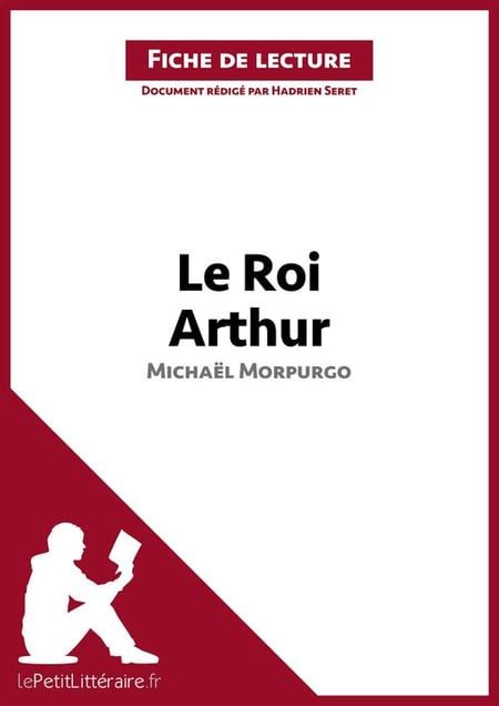 Le Roi Arthur de Michaël Morpurgo Fiche de lecture Analyse complète