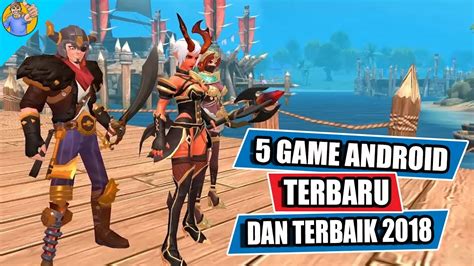 5 Game Android Terbaru Dan Terbaik 2018 Offline Online YouTube