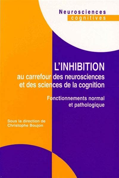 L Inhibition Au Carrefour Des Neurosciences Et Des Sciences De La