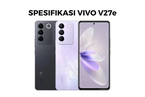 Update Harga Dan Spesifikasi Vivo V E Hp Dengan Desain Elegan Yang