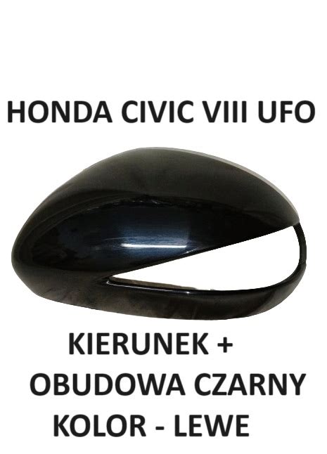 Honda Civic Viii Ufo Kierunek Lusterka Obudowa Czarny Kolor B P Lewa