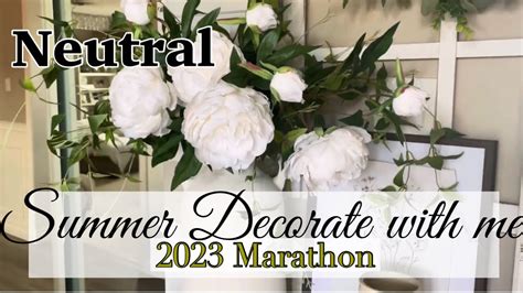 NEWNEUTRAL SUMMER DECORATE WITH ME 2023 MARATHON YouTube