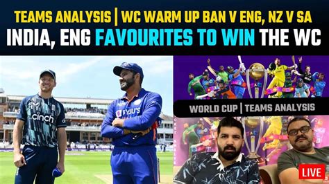 India Eng Two Top Favourites To Win The World Cup Teams Analysis Wc