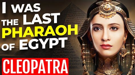 Memoirs Of Cleopatra I Was The Last Pharaoh Of Egypt Cleopatra Biography Youtube