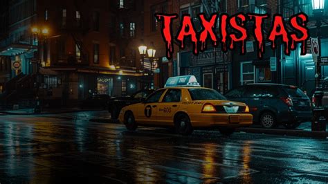 Historias Verdaderas De Taxistas Relatos De Terror Youtube