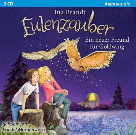 Ein Neuer Freund F R Goldwing Eulenzauber Bd Audio Cds Von Ina