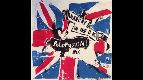 Sex Pistols Anarchy In The Uk Pulpfusion Mix Youtube