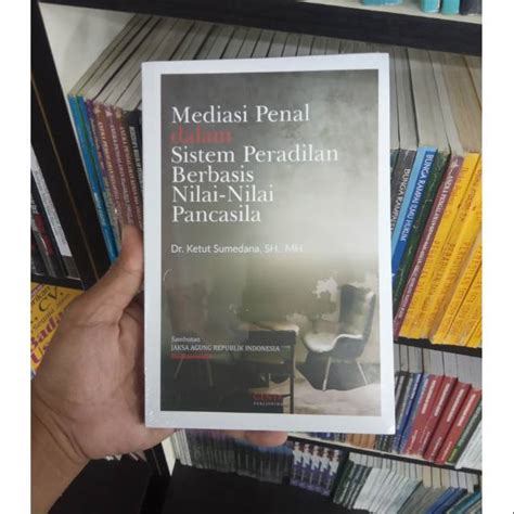 Jual Buku Mediasi Penal Dalam Sistem Peradilan Berbasis Nilai Nilai