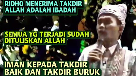 IMAN KEPADA TAKDIR BAIK DAN TAKDIR BURUK RIDHO MENERIMA TAKDIR ALLAH