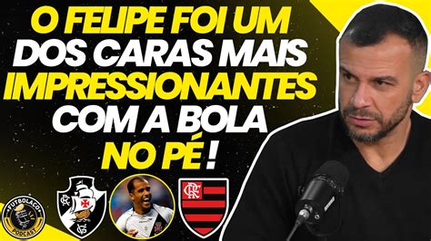 O FELIPE MAESTRO JOGOU MAIS NO VASCO OU NO FLAMENGO YouTube