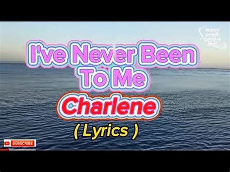 I Ve Never Been To Me Charlene Lyrics Waraymusictambayantv Music