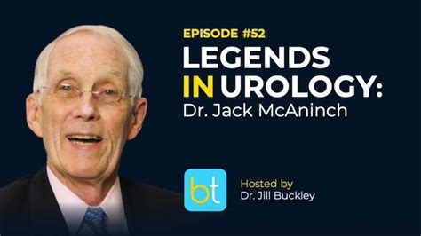 Legends In Urology Dr Jack Mcaninch Backtable Urology Podcast Ep 52 Youtube