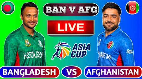 🔴live Bangladesh Vs Afghanistan Ban Vs Afg Live Cricket Scores Afg