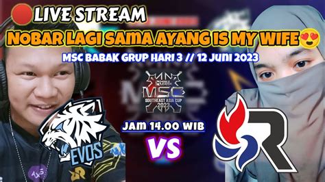 Nobar Sama Istri Msc Fase Grup Hari 3 Full Match Evos Vs Rsg Mlbb