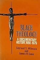 Black Theology: A Documentary History, Volume One: 1966–1979 by James H ...