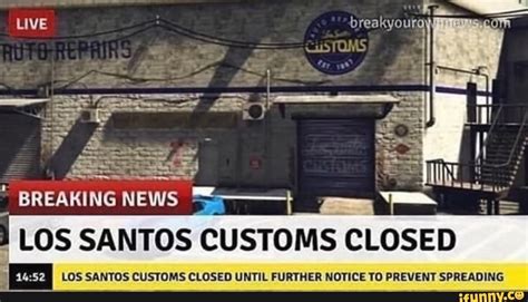 Breaking News Los Santos Customs Closed Los Santos Customs Closed Until