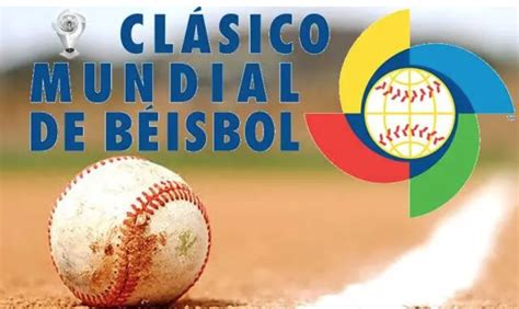 Conoce El Calendario Del Pr Ximo Cl Sico Mundial De B Isbol Para El