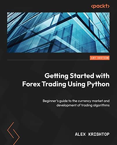 Getting Started With Forex Trading Using Python Beginner S Guide To