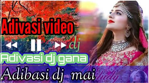 New Adivasi Dj Song Adivasi Dj Mai Full Song Song 2021 YouTube