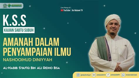 Live Al Habib Syafiq Bin Ali Ridho Bsa Amanah Dalam Penyampaian