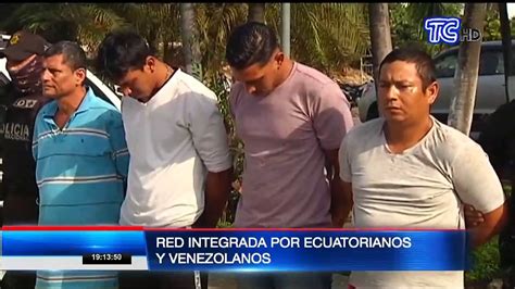 Red Delictiva Integrada Por Ecuatorianos Y Venezolanos Fue