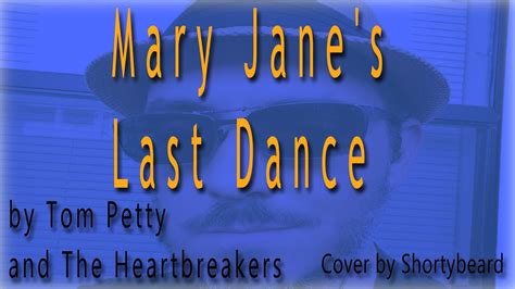 Mary Janes Last Dance Tom Petty And The Heartbreakers Cover Youtube