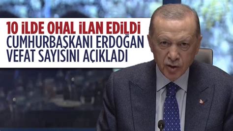 Cumhurbaşkanı Erdoğan depremde ölen sayısını açıkladı