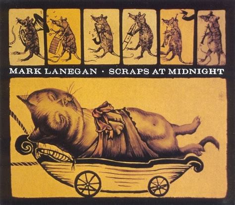 Mark Lanegan - Scraps at Midnight Lyrics and Tracklist | Genius