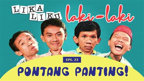 Pontang Panting Lika Liku Laki Laki Eps Full Versi Youtube