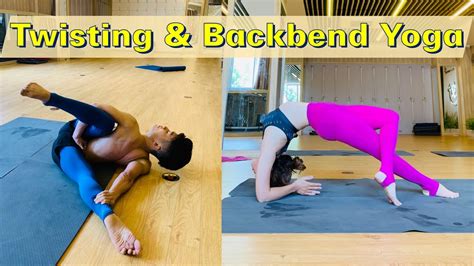 Advanced Twisting And Back Bending Training Advanced Yoga Class With