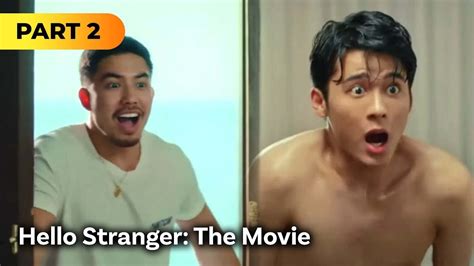 Hello Stranger The Movie FULL MOVIE Part 2 Tony Labrusca JC