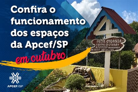 Apcef Sp Confira O Funcionamento Dos Espa Os Da Apcef Sp Em Outubro