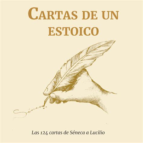 Cartas De Un Estoico Las Cartas De S Neca A Lucilio By S Neca