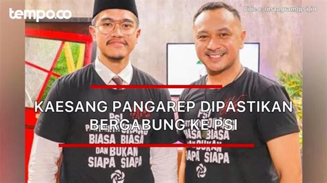 Kaesang Pangarep Dipastikan Bergabung Dengan PSI YouTube