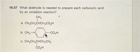 Solved 16 57 What Aldehyde Is Needed To Prepare Each Chegg