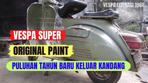 Ep 50 Vespa Literasi 1961 Vespa Super 77 Asli Original Paint Vespa