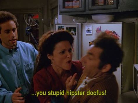 Hipster Doofus Seinfeld Serenity Now Pinterest Seinfeld