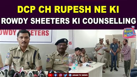 South East Zone Dcp Ch Rupesh Ne Ki Rowdy Sheeters Ki Counselling